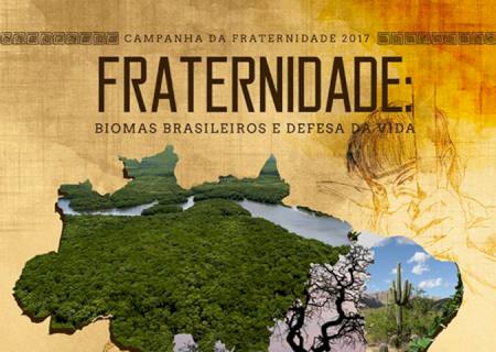 Campanha da Fraternidade 2017 é lançada nesta quarta-feira de cinzas