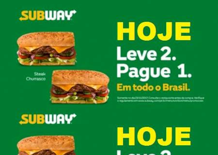 Hoje, vai rolar a promoção mais esperada do ano: ''Leve 2, Pague 1'' no Subway de Nova Andradina
