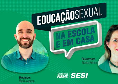 Rede de Ensino do Sesi promove quinta-feira live sobre educação sexual na escola e em casa