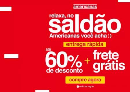 Saldão Americanas tem produtos com até 60% de desconto e frete grátis
