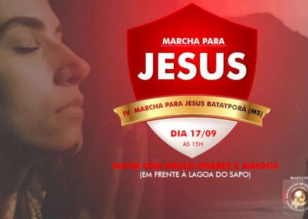 Batayporã recebe Marcha para Jesus no sábado (17)